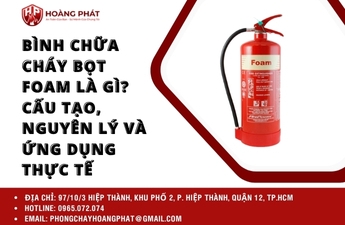 Bình chữa cháy bọt Foam là gì? Cấu tạo, nguyên lý và ứng dụng thực tế Bình chữa cháy bọt Foam là gì? Cấu tạo, nguyên lý và ứng dụng thực tế