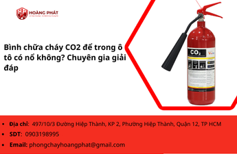 Bình chữa cháy CO2 để trong ô tô có nổ không? Chuyên gia giải đáp Bình chữa cháy CO2 để trong ô tô có nổ không? Chuyên gia giải đáp