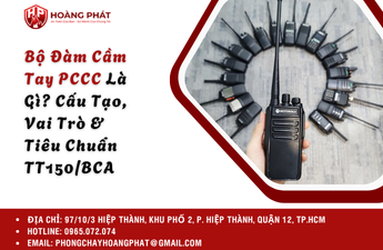 Bộ Đàm Cầm Tay PCCC Là Gì? Cấu Tạo, Vai Trò & Tiêu Chuẩn TT150/BCA