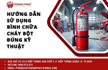 Hướng dẫn sử dụng bình chữa cháy bột đúng kỹ thuật Hướng dẫn sử dụng bình chữa cháy bột đúng kỹ thuật