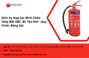 Dịch Vụ Nạp Sạc Bình Chữa Cháy Bột ABC, BC Tận Nơi - Quy Trình, Bảng Giá Dịch Vụ Nạp Sạc Bình Chữa Cháy Bột ABC, BC Tận Nơi - Quy Trình, Bảng Giá