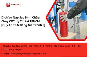 Dịch Vụ Nạp Sạc Bình Chữa Cháy CO2 Uy Tín tại TPHCM [Quy Trình & Bảng Giá T7/2025]