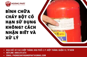 Bình chữa cháy bột có hạn sử dụng không? Cách nhận biết và xử lý Bình chữa cháy bột có hạn sử dụng không? Cách nhận biết và xử lý