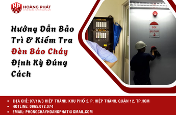 Hướng Dẫn Bảo Trì & Kiểm Tra Đèn Báo Cháy Định Kỳ Đúng Cách