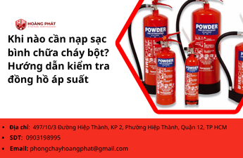 Khi nào cần nạp sạc bình chữa cháy bột? Hướng dẫn kiểm tra đồng hồ áp suất Khi nào cần nạp sạc bình chữa cháy bột? Hướng dẫn kiểm tra đồng hồ áp suất