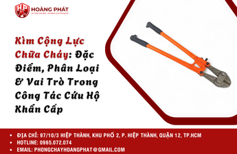 Kìm Cộng Lực Chữa Cháy: Đặc Điểm, Phân Loại & Vai Trò Trong Công Tác Cứu Hộ Khẩn Cấp