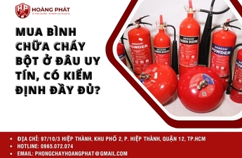 Mua bình chữa cháy bột ở đâu uy tín, có kiểm định đầy đủ? Mua bình chữa cháy bột ở đâu uy tín, có kiểm định đầy đủ?