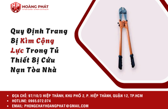 Quy Định Trang Bị Kìm Cộng Lực Trong Tủ Thiết Bị Cứu Nạn Tòa Nhà – Doanh Nghiệp Cần Biết