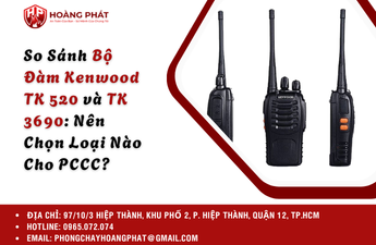 So Sánh Bộ Đàm Kenwood TK 520 và TK 3690: Nên Chọn Loại Nào Cho PCCC?