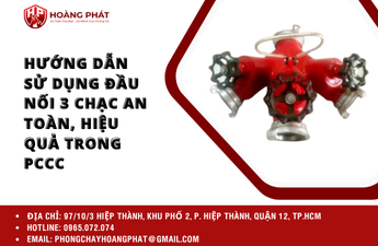 Hướng Dẫn Sử Dụng Đầu Nối 3 Chạc An Toàn, Hiệu Quả trong PCCC Hướng Dẫn Sử Dụng Đầu Nối 3 Chạc An Toàn, Hiệu Quả trong PCCC