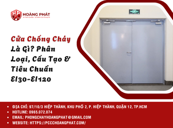 Cửa Chống Cháy Là Gì? Phân Loại, Cấu Tạo & Tiêu Chuẩn EI30-EI120