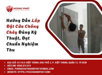 Hướng Dẫn Lắp Đặt Cửa Chống Cháy Đúng Kỹ Thuật, Đạt Chuẩn Nghiệm Thu