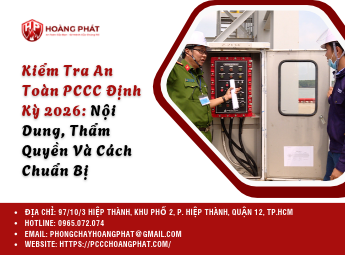 Kiểm Tra An Toàn PCCC Định Kỳ 2026: Nội Dung, Thẩm Quyền Và Cách Chuẩn Bị