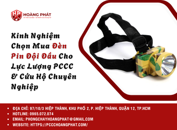 Kinh Nghiệm Chọn Mua Đèn Pin Đội Đầu Cho Lực Lượng PCCC & Cứu Hộ Chuyên Nghiệp