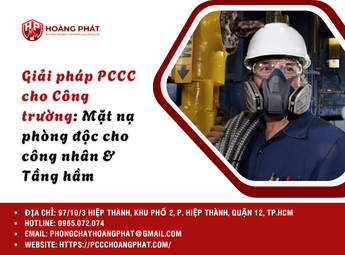 Giải pháp PCCC cho Công trường: Mặt nạ phòng độc cho công nhân & Tầng hầm